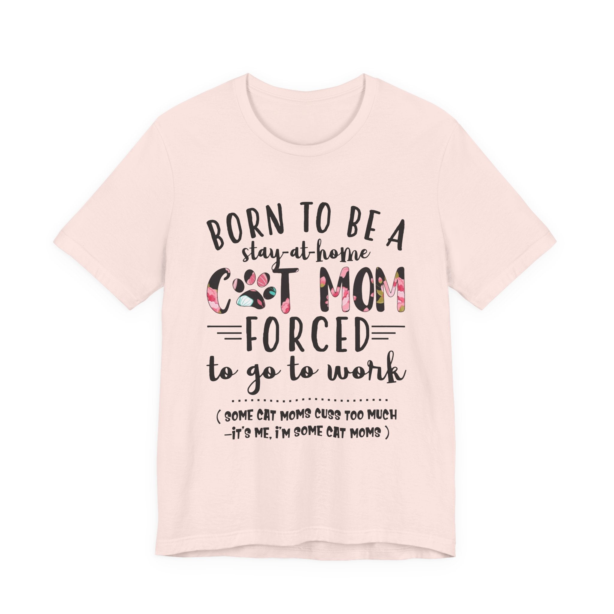 Born To Be A Stay-At-Home Cat Mom T-Shirt | Funny Cat Mom Gift