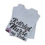 Retired Nurse Off Duty Promoted To Stay At Home Dog Mom T-Shirt | Dog Mom Gift