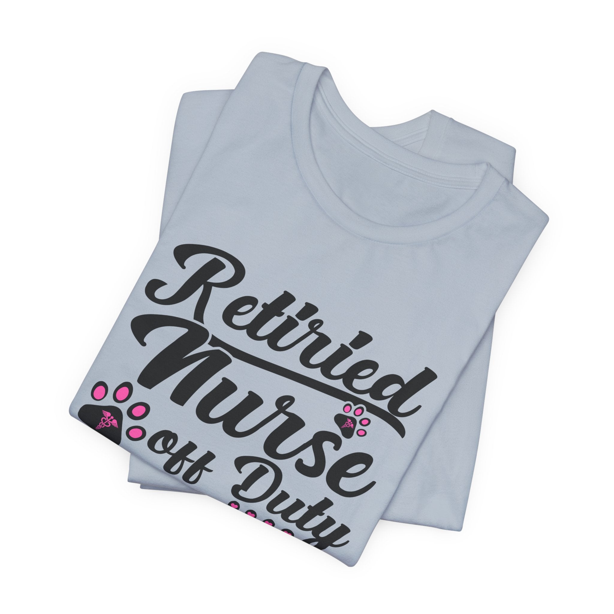 Retired Nurse Off Duty Promoted To Stay At Home Dog Mom T-Shirt | Dog Mom Gift