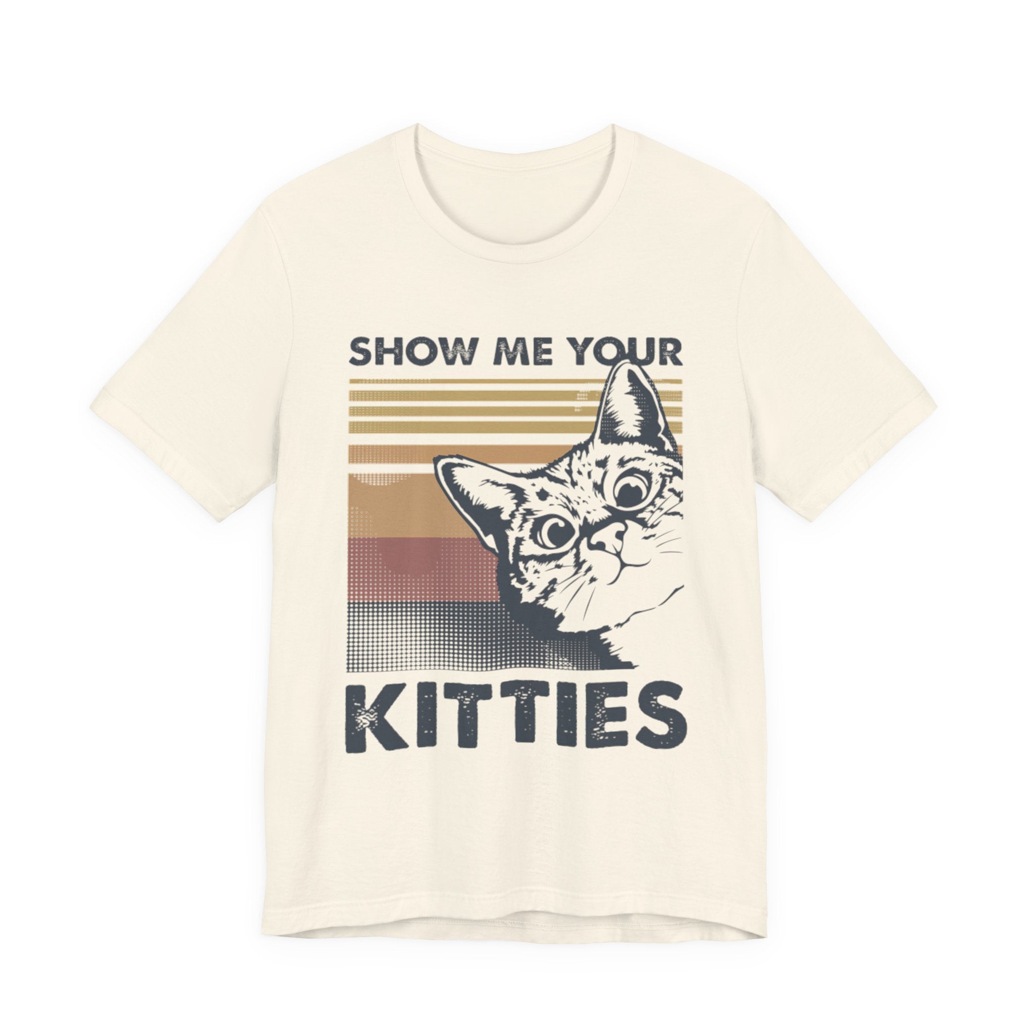 Show Me Your Kitties T-Shirt | Cat Lover Funny Gift