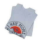 "I HATE PEOPLE" T-Shirt | Bear Camper Gift