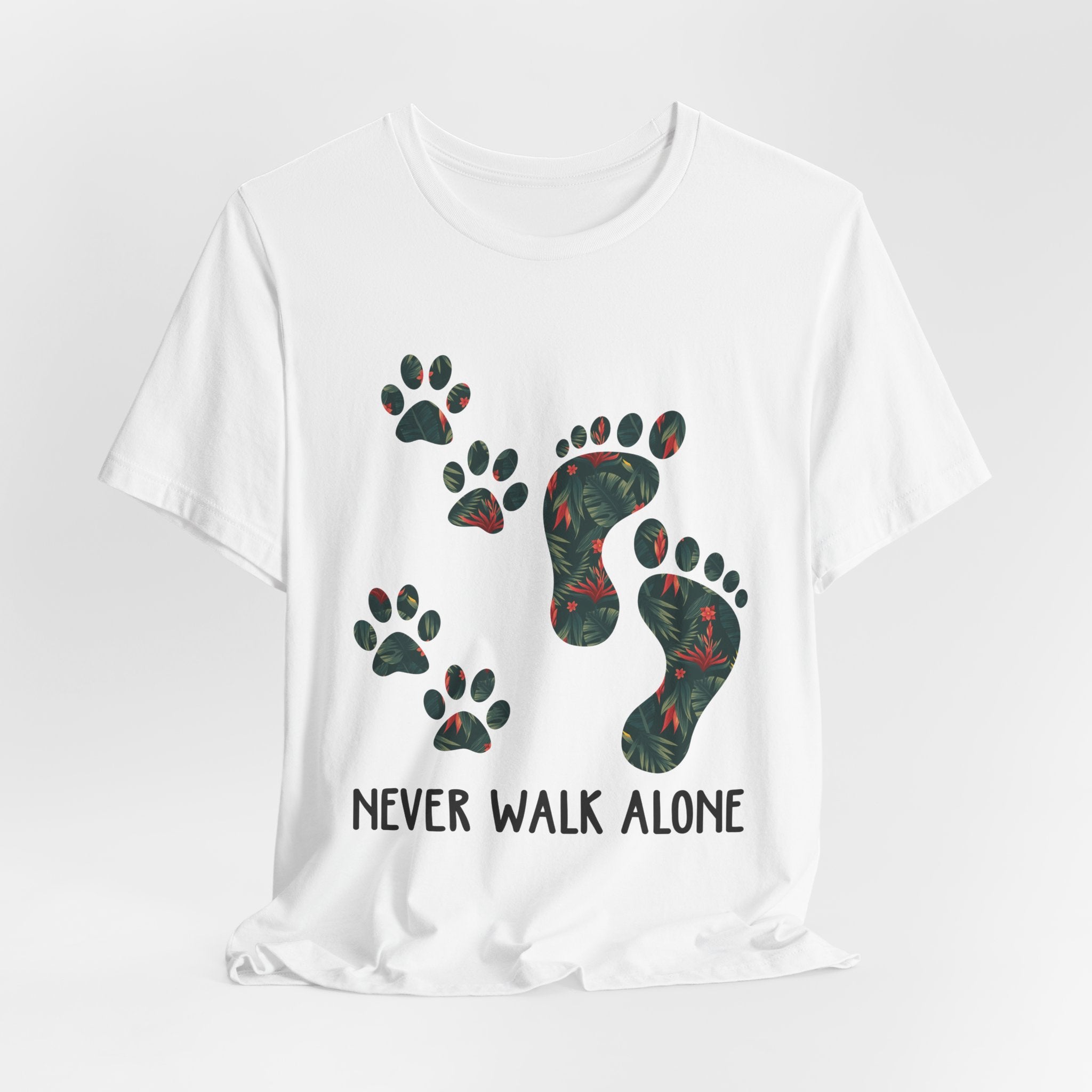 Never Walk Alone T-Shirt | Pet Lover & Dog Mom Gift