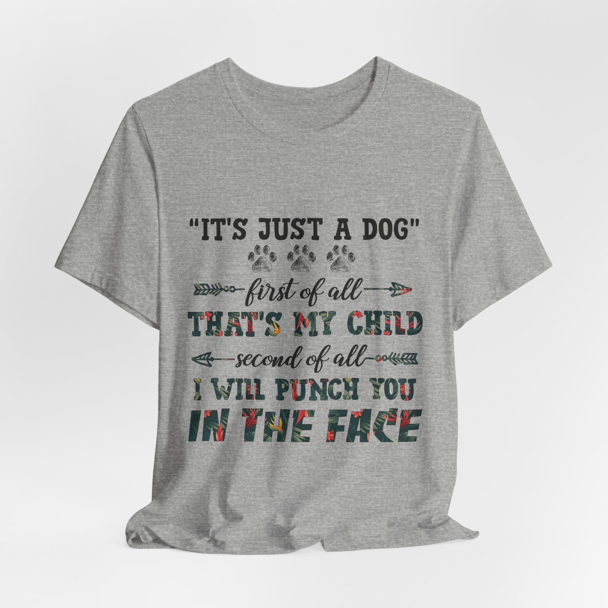 "It's Just a Dog" Protective Pet Parent T-Shirt | Funny Dog Lover Gift