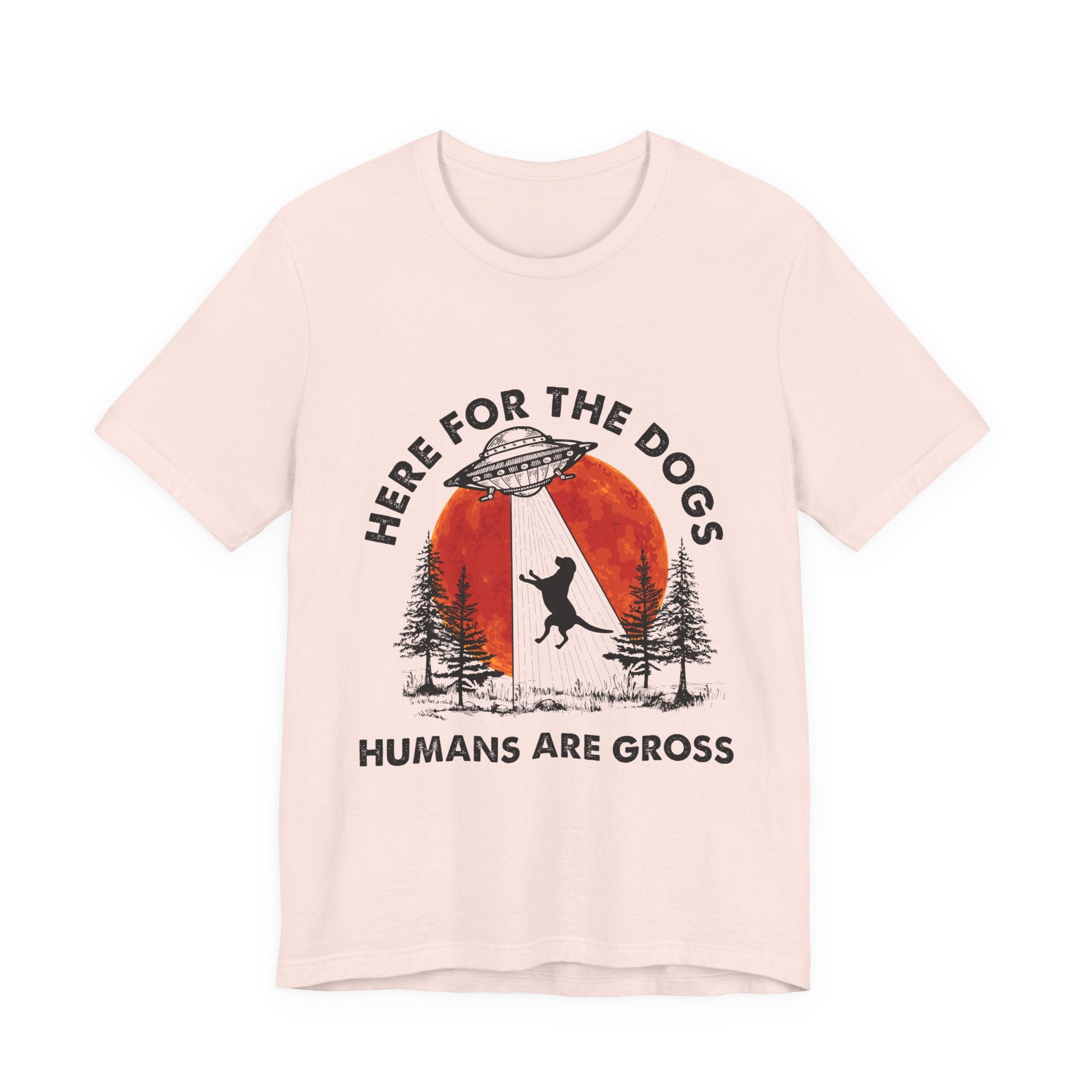 Here For The Dogs Humans Are Gross T-Shirt | Dog Lover Camper Gift