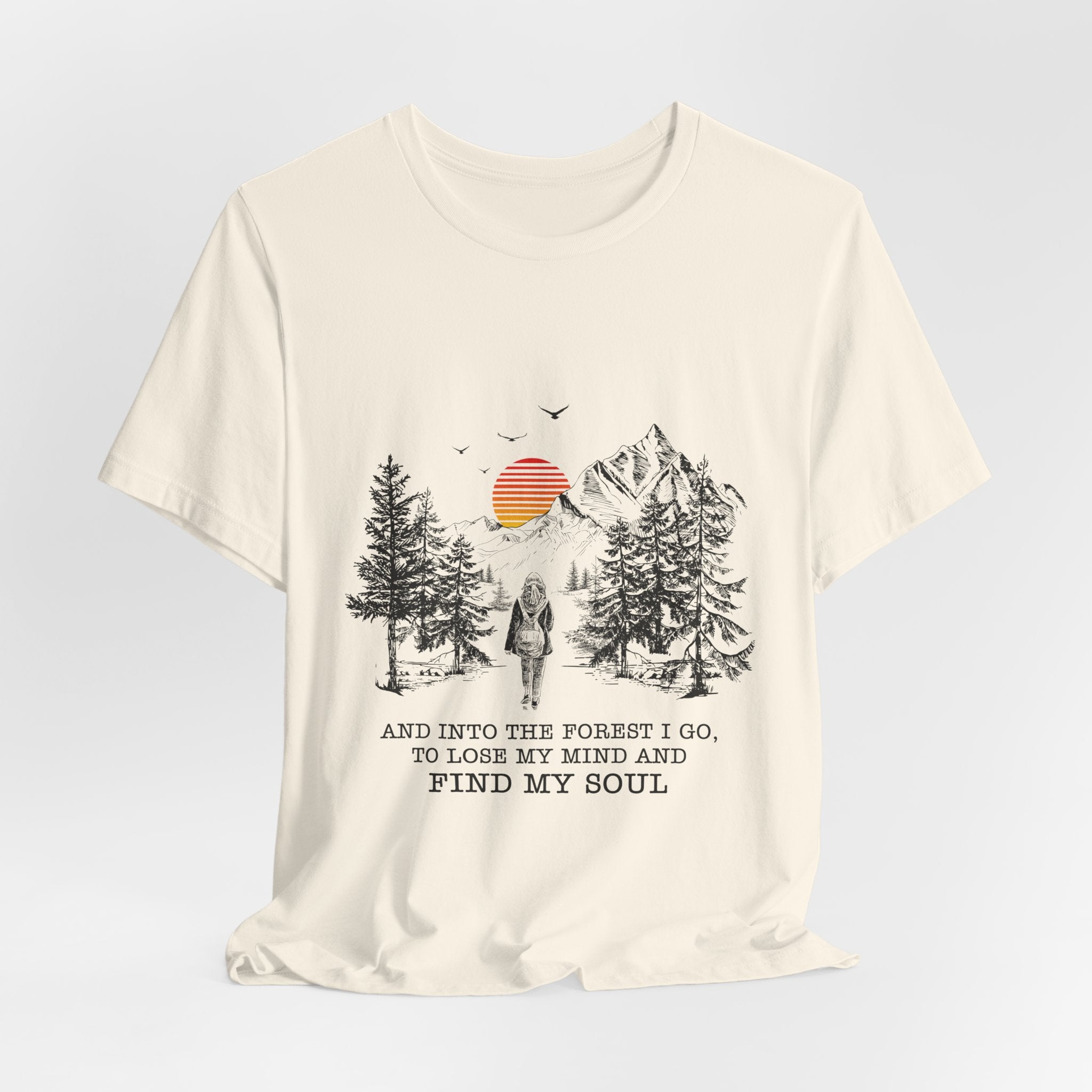 Into The Forest I Go T-Shirt | Nature Lover Gift