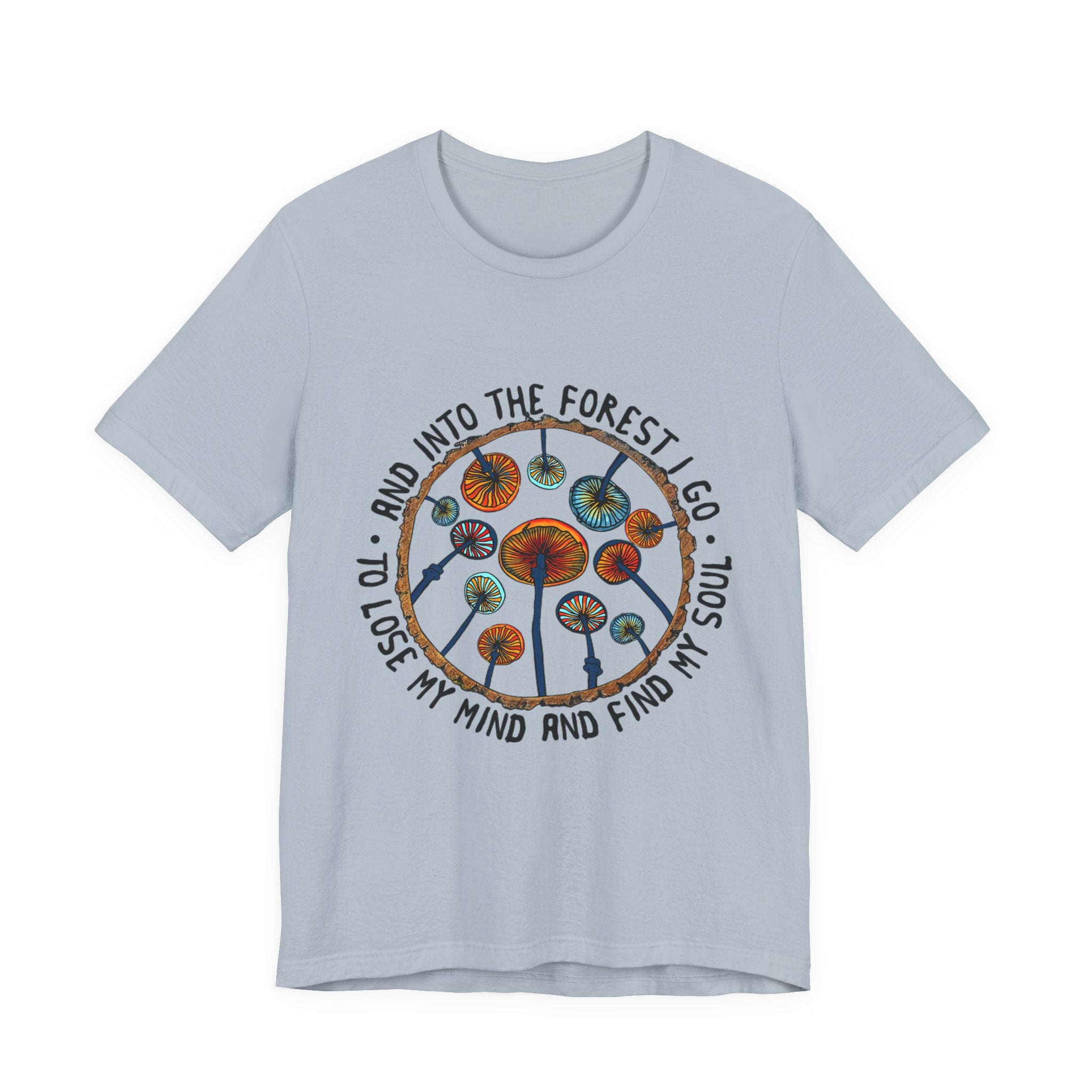 Into The Forest I Go T-Shirt | Hippie Soul Gift