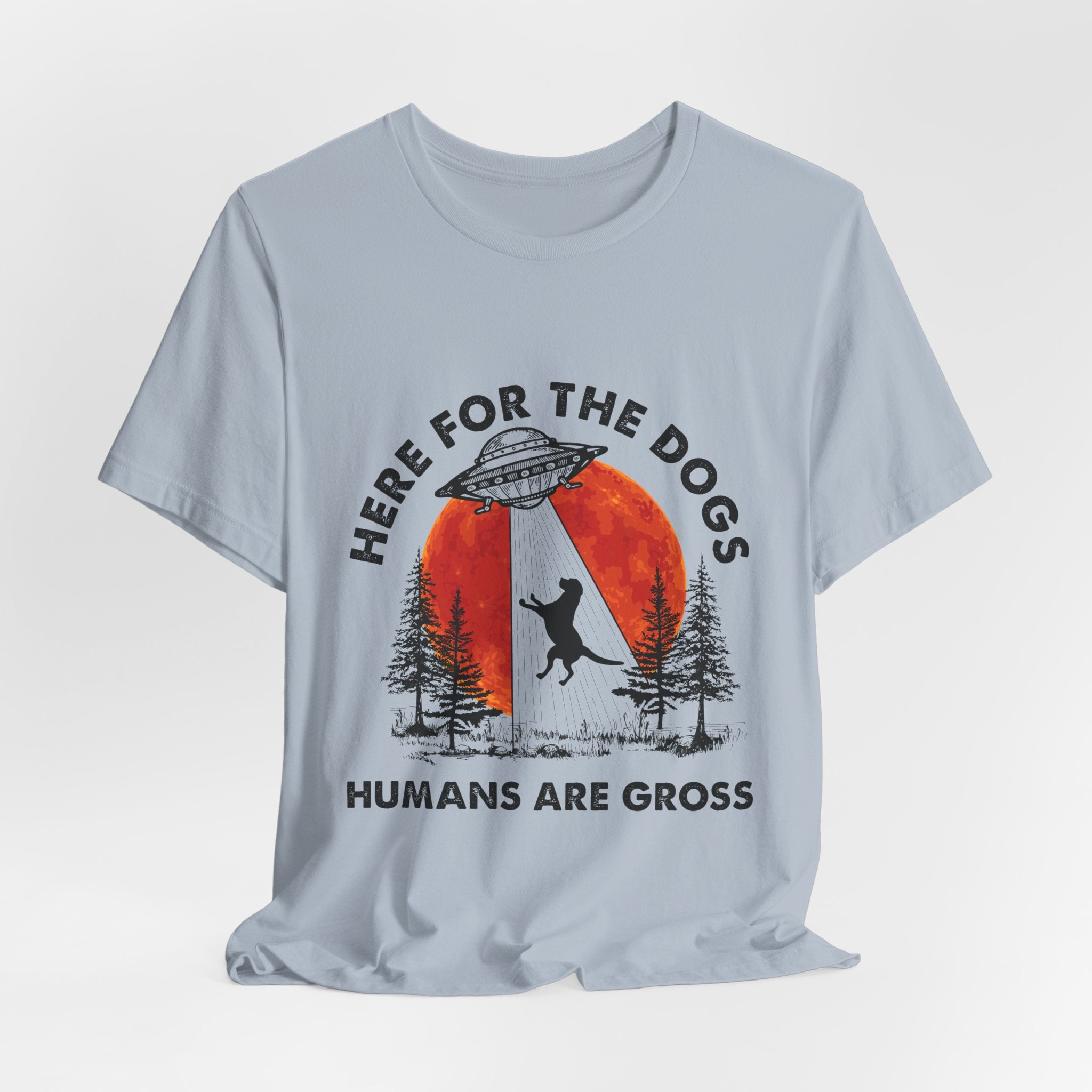 Here For The Dogs Humans Are Gross T-Shirt | Dog Lover Camper Gift