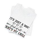 "It's Just a Dog" Protective Pet Parent T-Shirt | Funny Dog Lover Gift