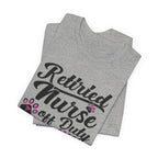 Retired Nurse Off Duty Promoted To Stay At Home Dog Mom T-Shirt | Dog Mom Gift