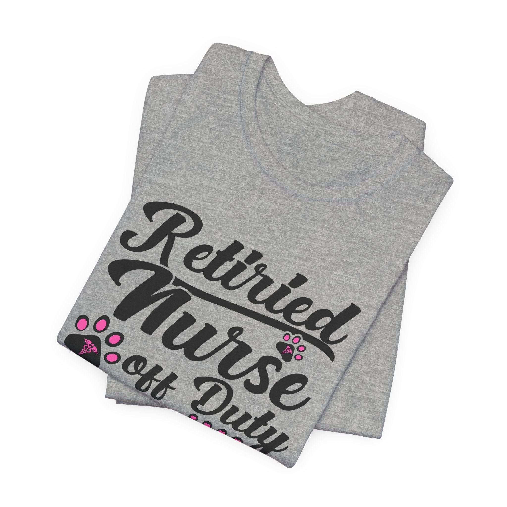 Retired Nurse Off Duty Promoted To Stay At Home Dog Mom T-Shirt | Dog Mom Gift