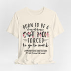 Born To Be A Stay-At-Home Cat Mom T-Shirt | Funny Cat Mom Gift