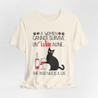 A Woman Cannot Survive on Wine Alone T-Shirt | Cat Lover Gift