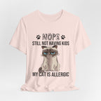 Nope Still Not Having Kids T-Shirt | Grumpy Cat Lover Gift