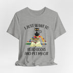 I Just Want To Read Books T-Shirt | Cat Lover Gift