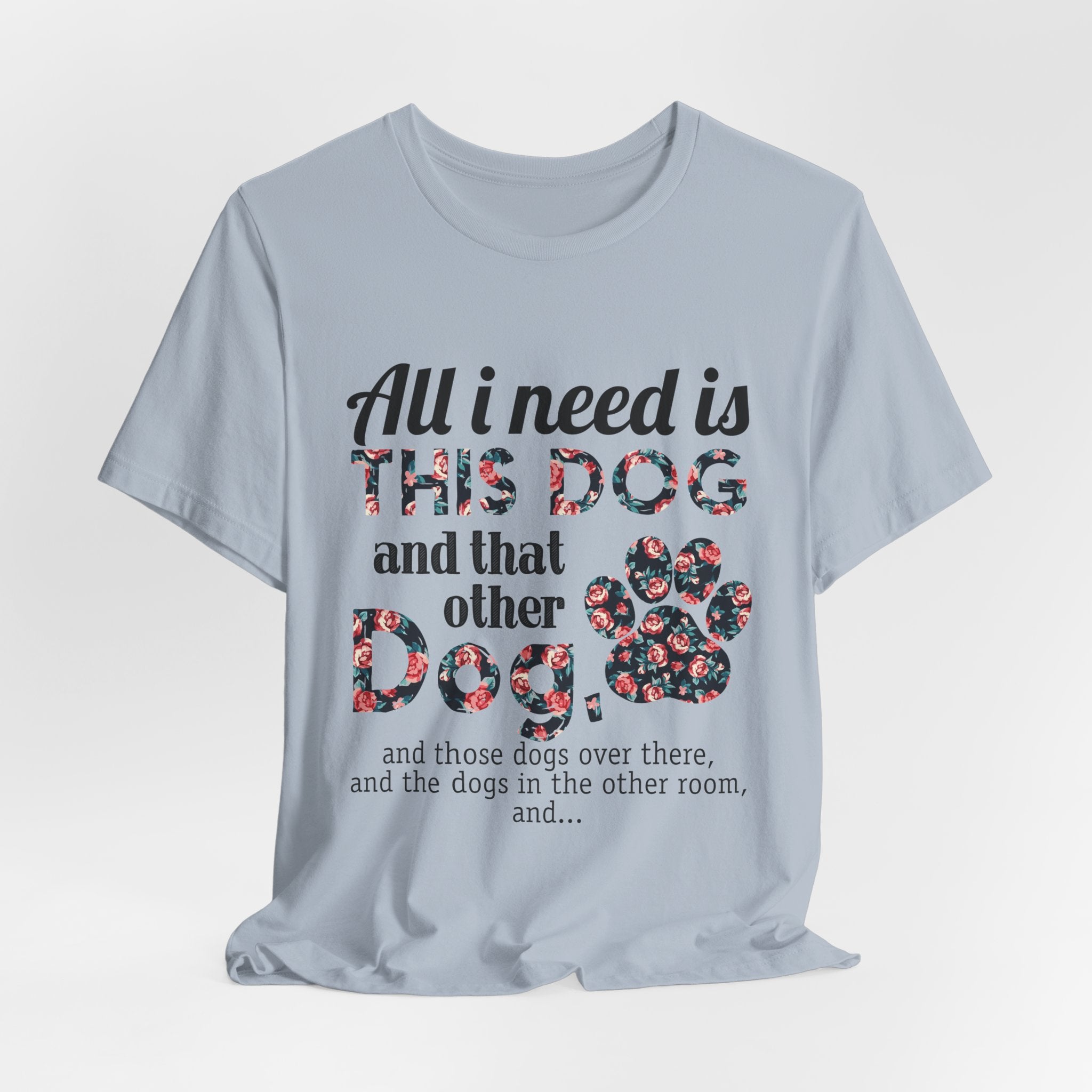 More Dogs Please T-Shirt | Funny Dog Lover Gift