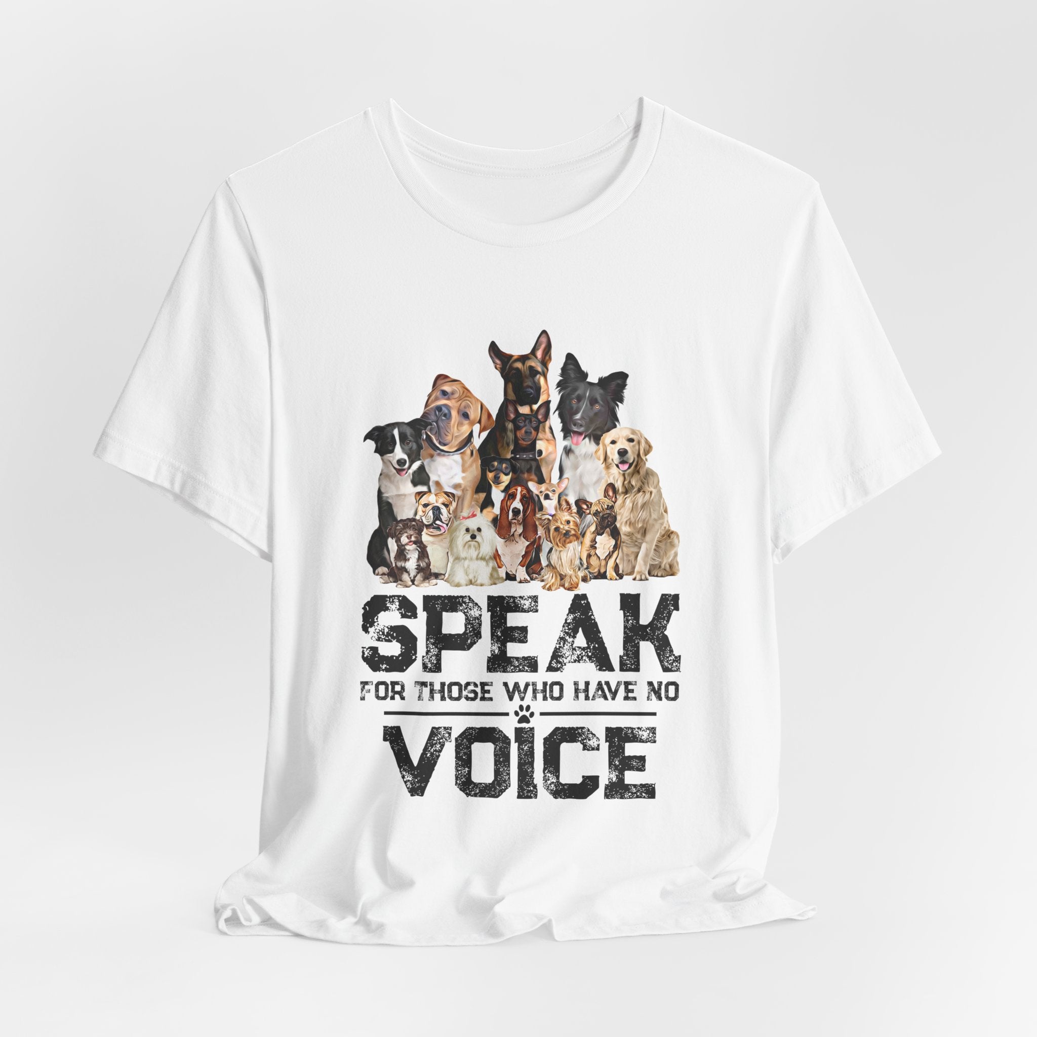 Speak For Those Who Have No Voice T-Shirt | Dog Lover Gift