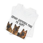 German Shepherds Make Me Happy T-Shirt | GSD Owner Gift