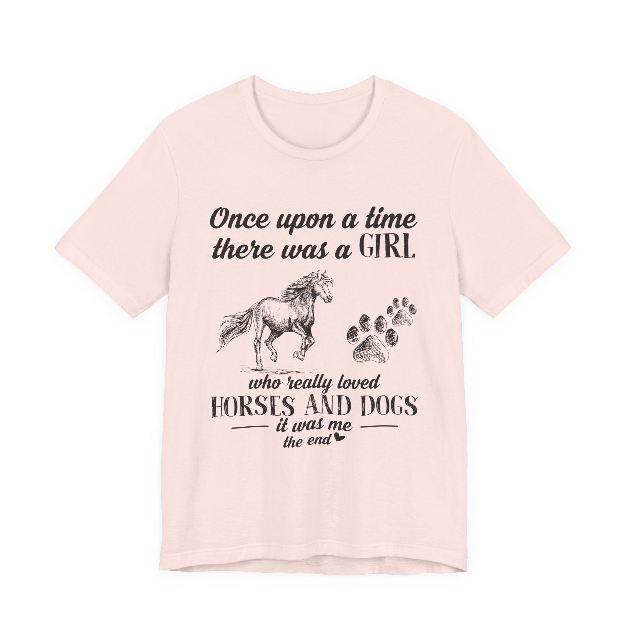 Once Upon a Time Loved Horses & Dogs T-Shirt | Dog Lover Girl Gift