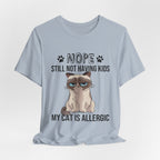 Nope Still Not Having Kids T-Shirt | Grumpy Cat Lover Gift