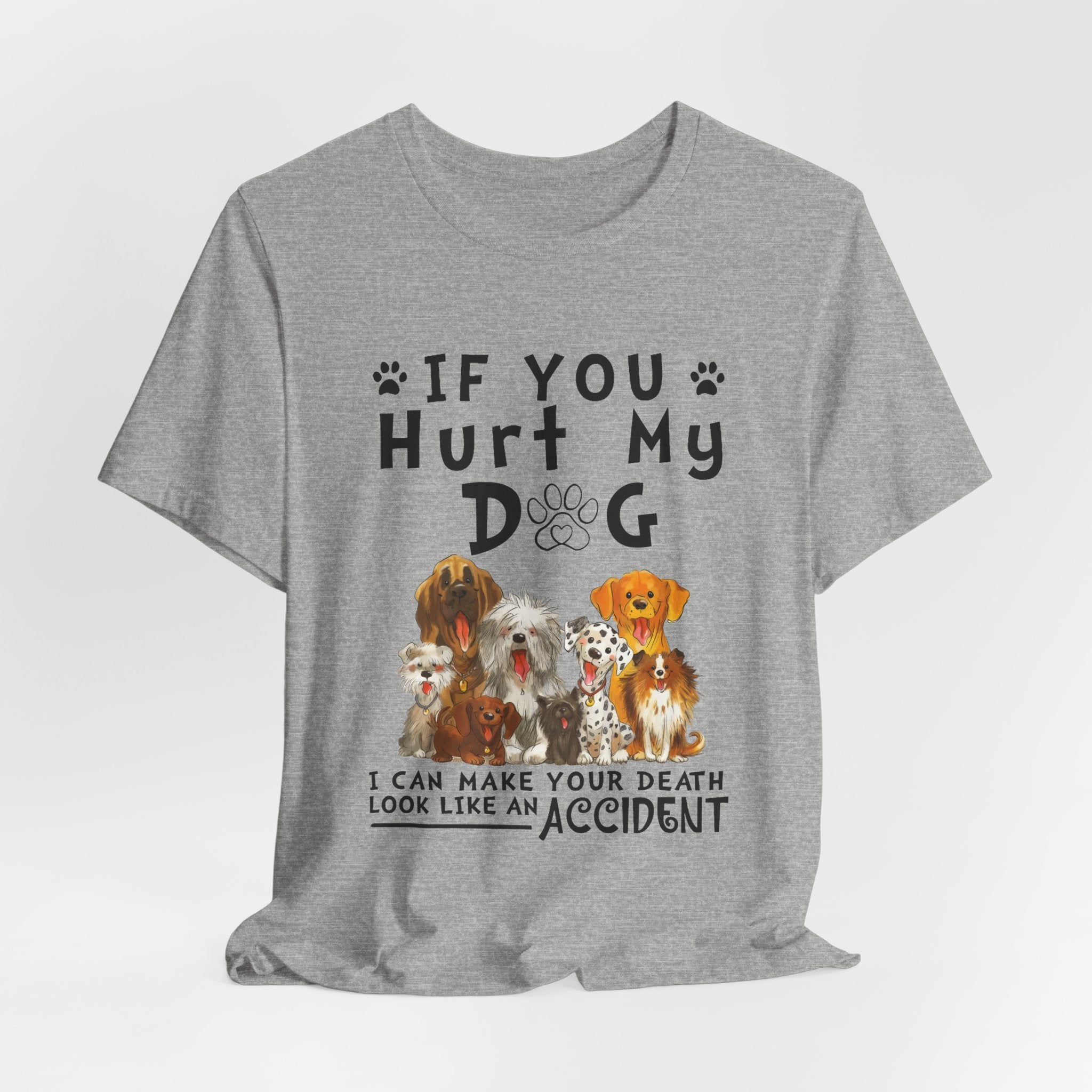 If You Hurt My Dog T-Shirt | Protective Dog Owner Gift