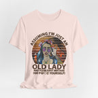 Assuming I'm Just An Old Lady T-Shirt | Rebellious Hippie Gift