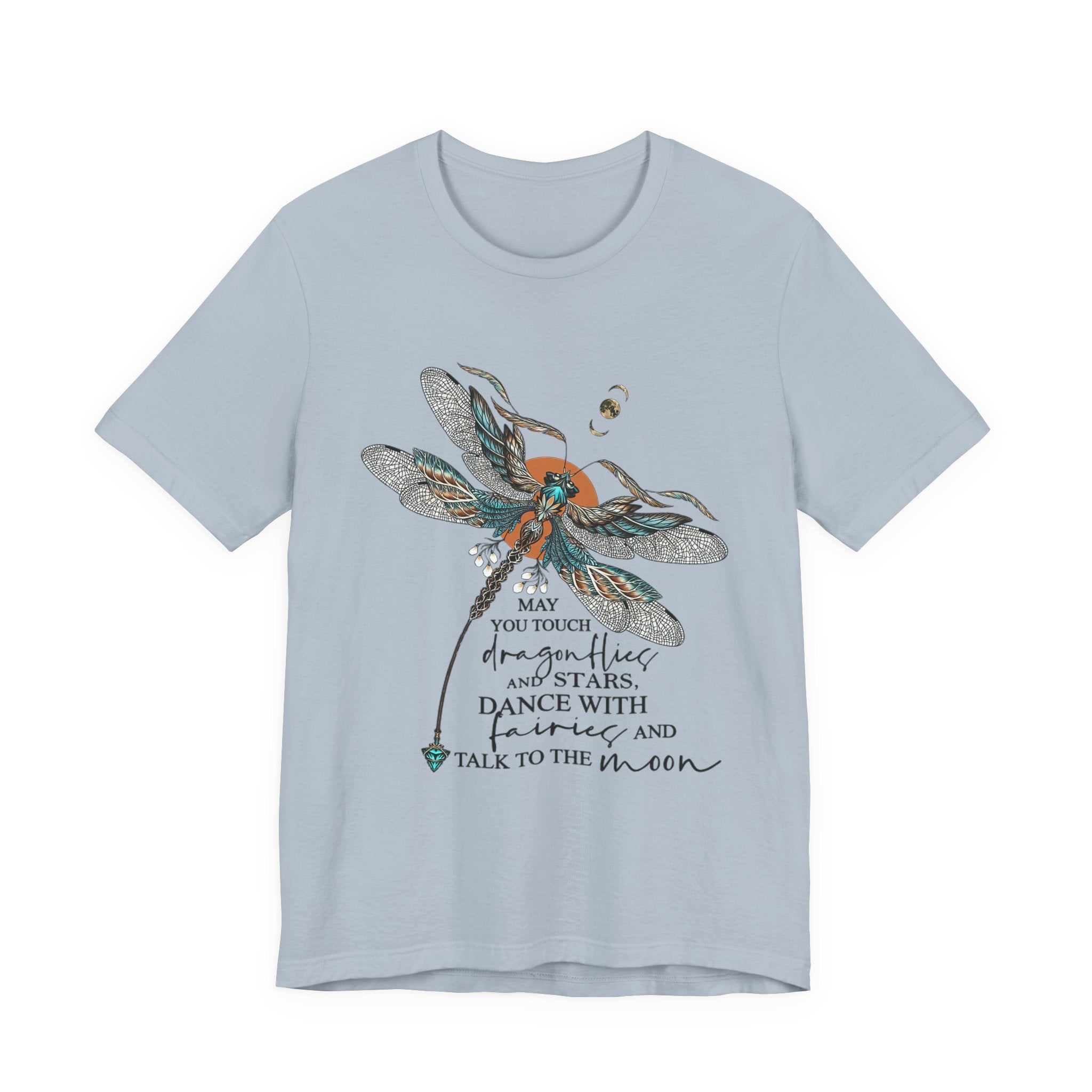 May You Touch Dragonflies T-Shirt | Free Spirit Gift