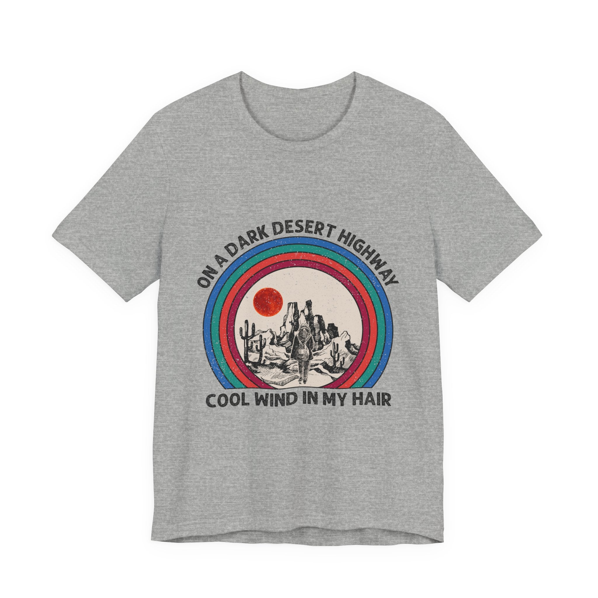 On A Dark Desert Highway T-Shirt | Adventure Camper Gift