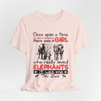 Once Upon a Time I Loved Elephants T-Shirt | Elephant Lover Girl Gift