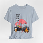 Shuh Duh Fuh Cup T-Shirt | Funny Camping Beer Lover Gift