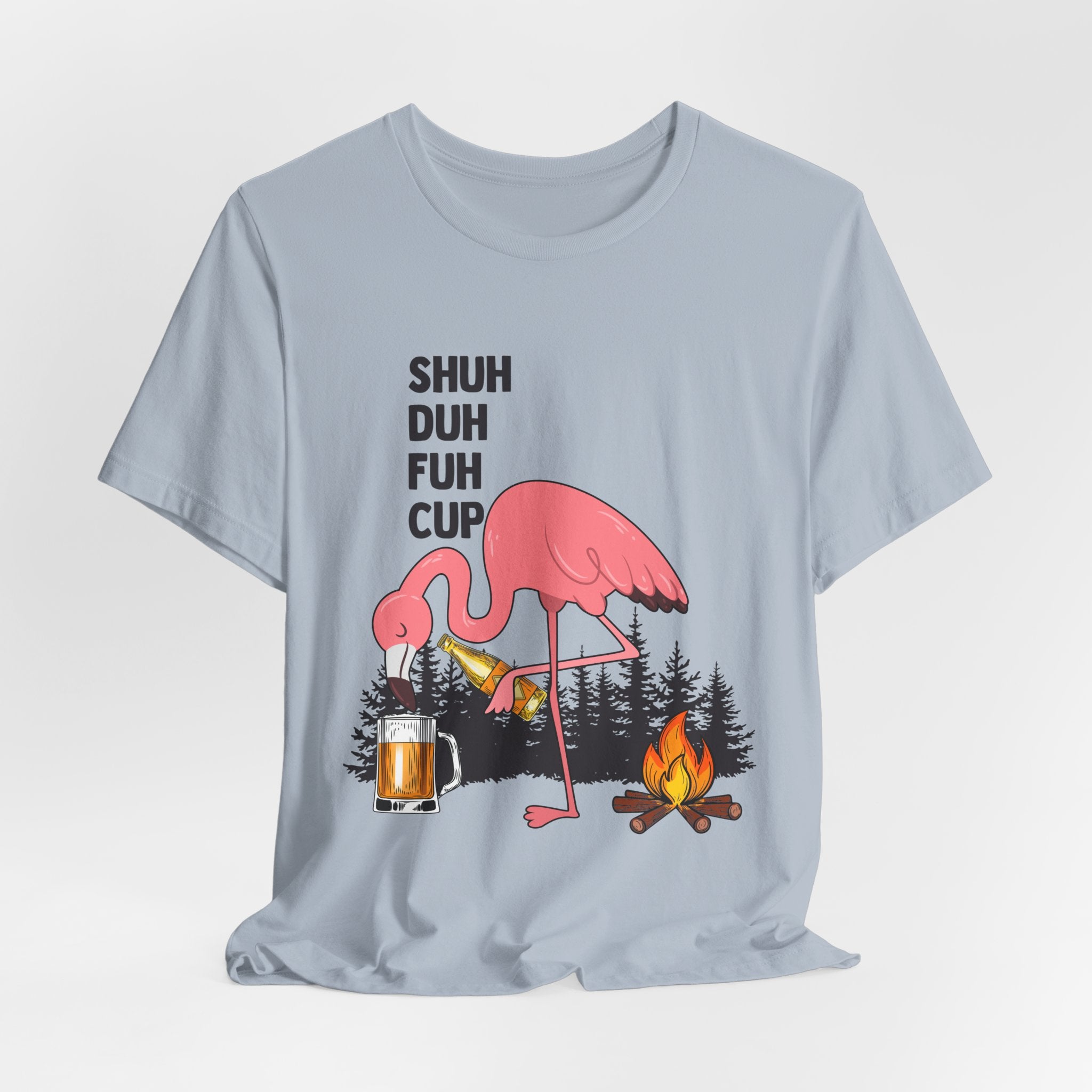 Shuh Duh Fuh Cup T-Shirt | Funny Camping Beer Lover Gift