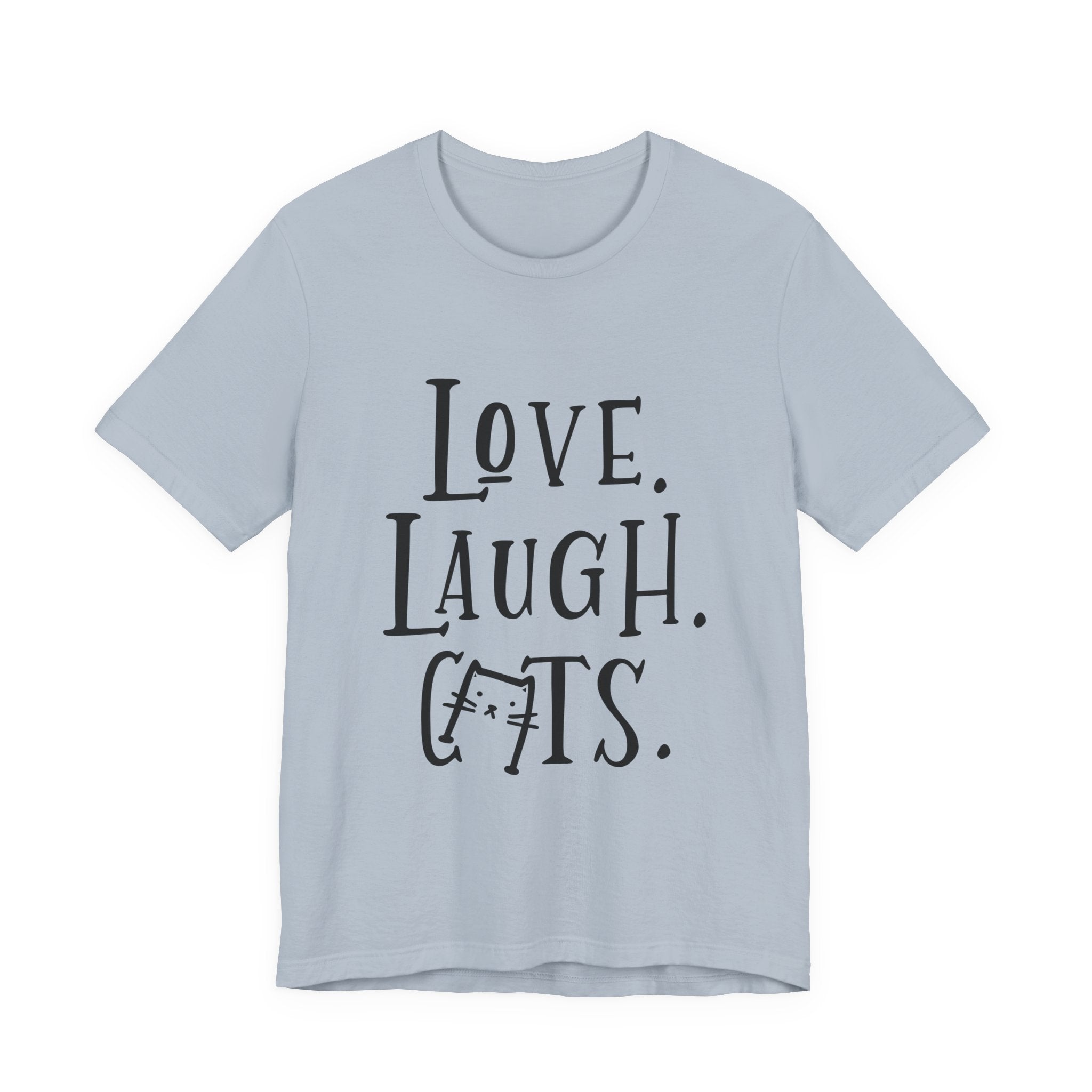 Love Laugh Cats T-Shirt | Cat Lover Gift