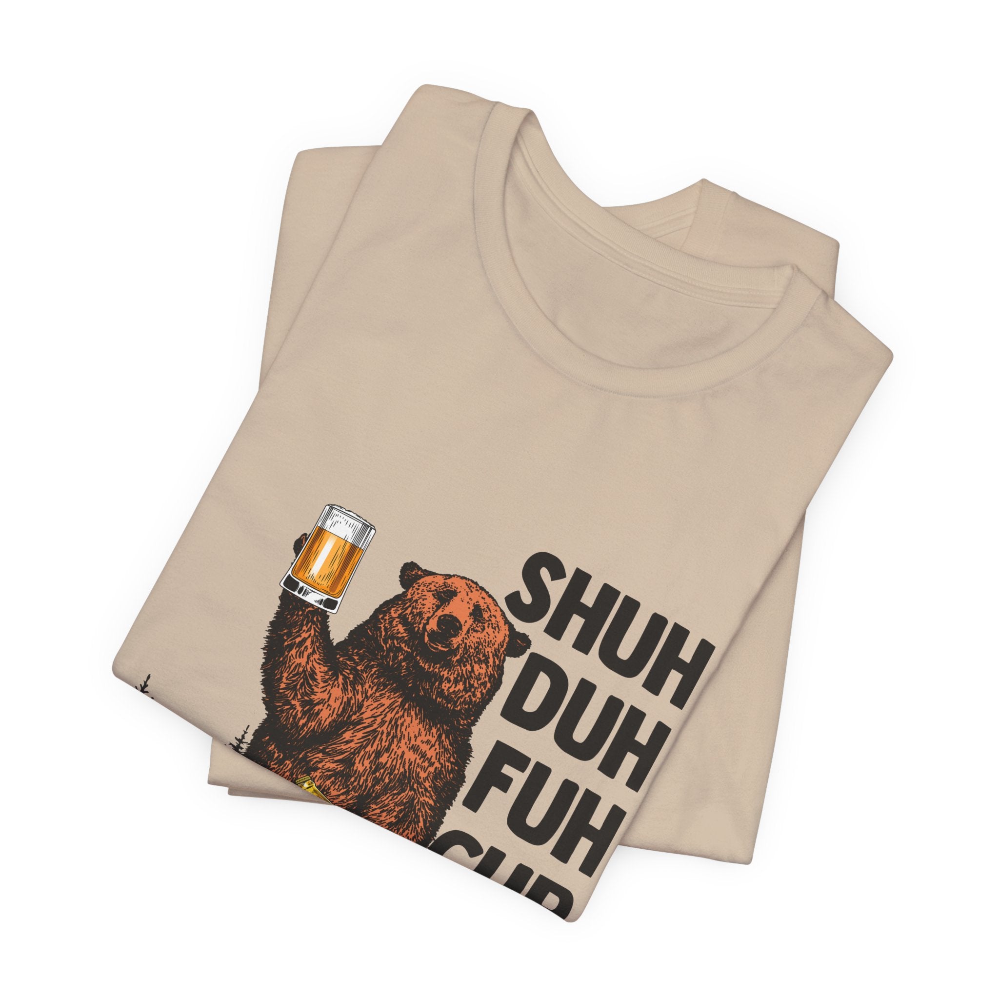 Shuh Duh Fuh Cup Bear T-Shirt | Funny Campfire Beer Gift