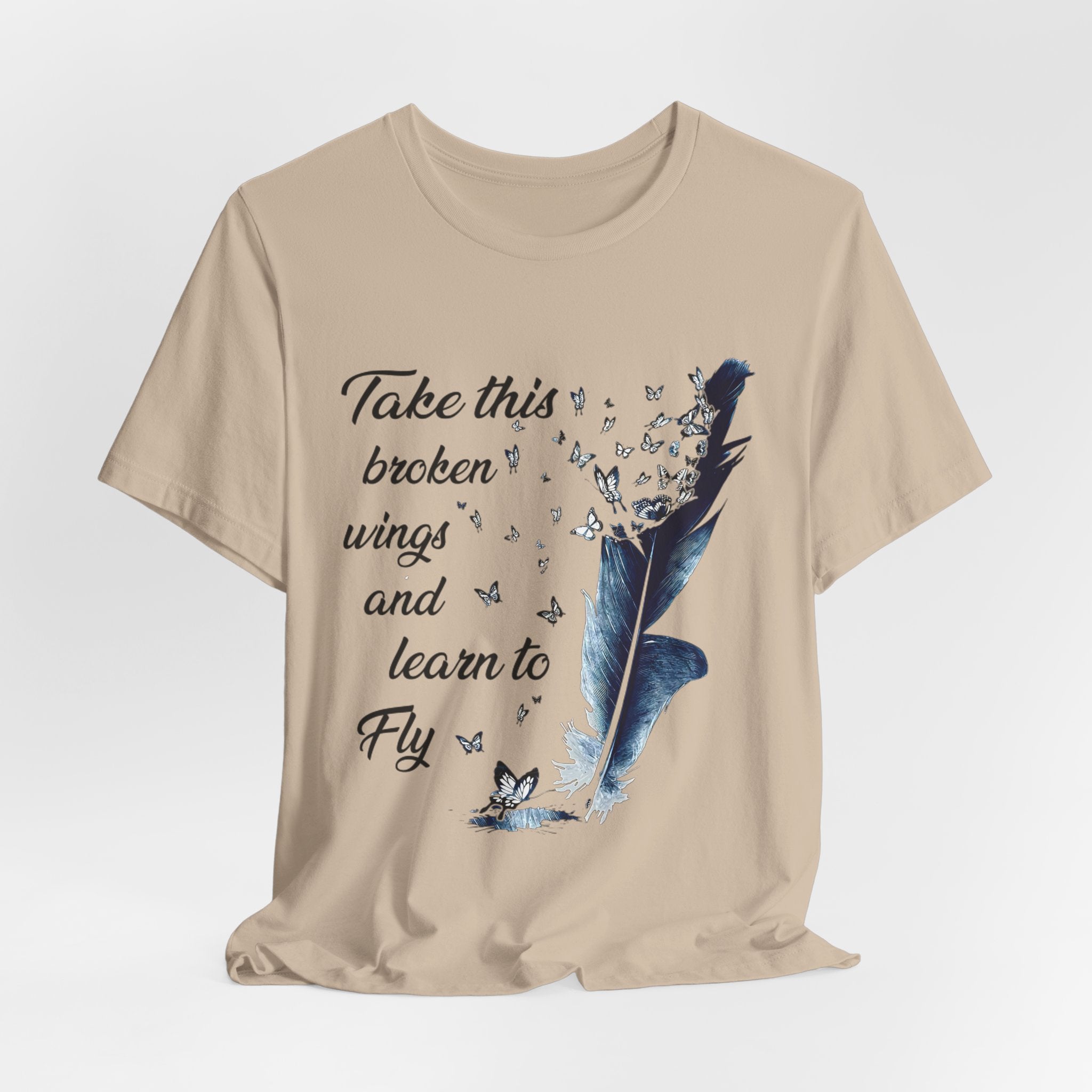 Take Broken Wings Fly T-Shirt | Free Spirit Gift