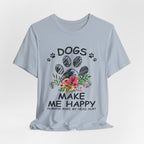 Dogs Make Me Happy Humans Make My Head Hurt T-Shirt | Dog Lover Gift