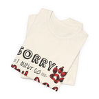 Sorry My Dog Is Home Alone T-Shirt | Funny Dog Lover Gift