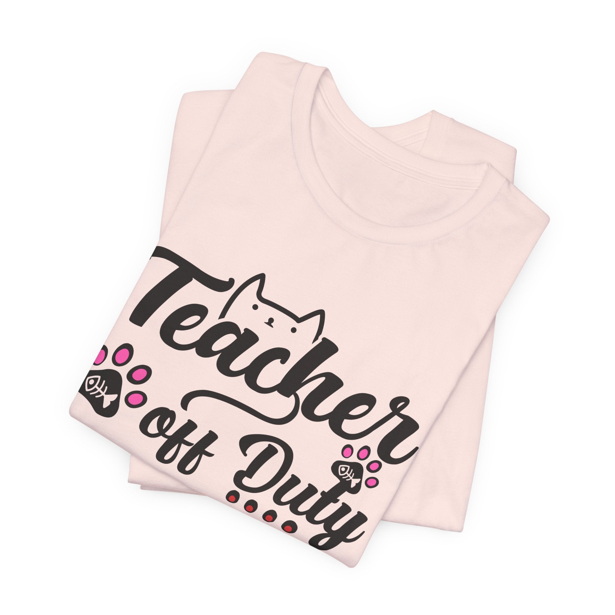 Teacher Off Duty Cat Mom T-Shirt | Promoted Cat Mom Gift