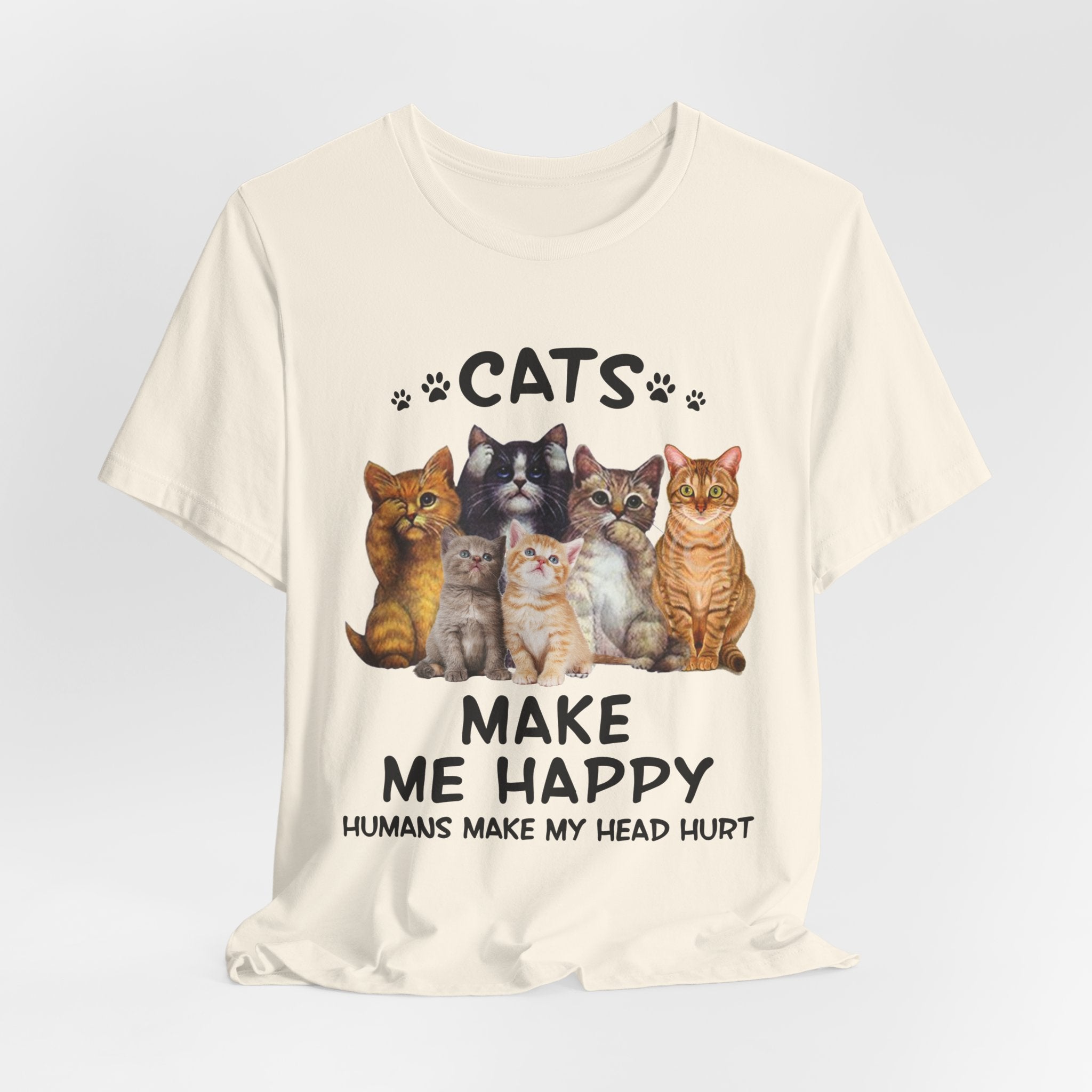 Cats Make Me Happy Humans Make My Head Hurt T-Shirt | Cat Lover Gift