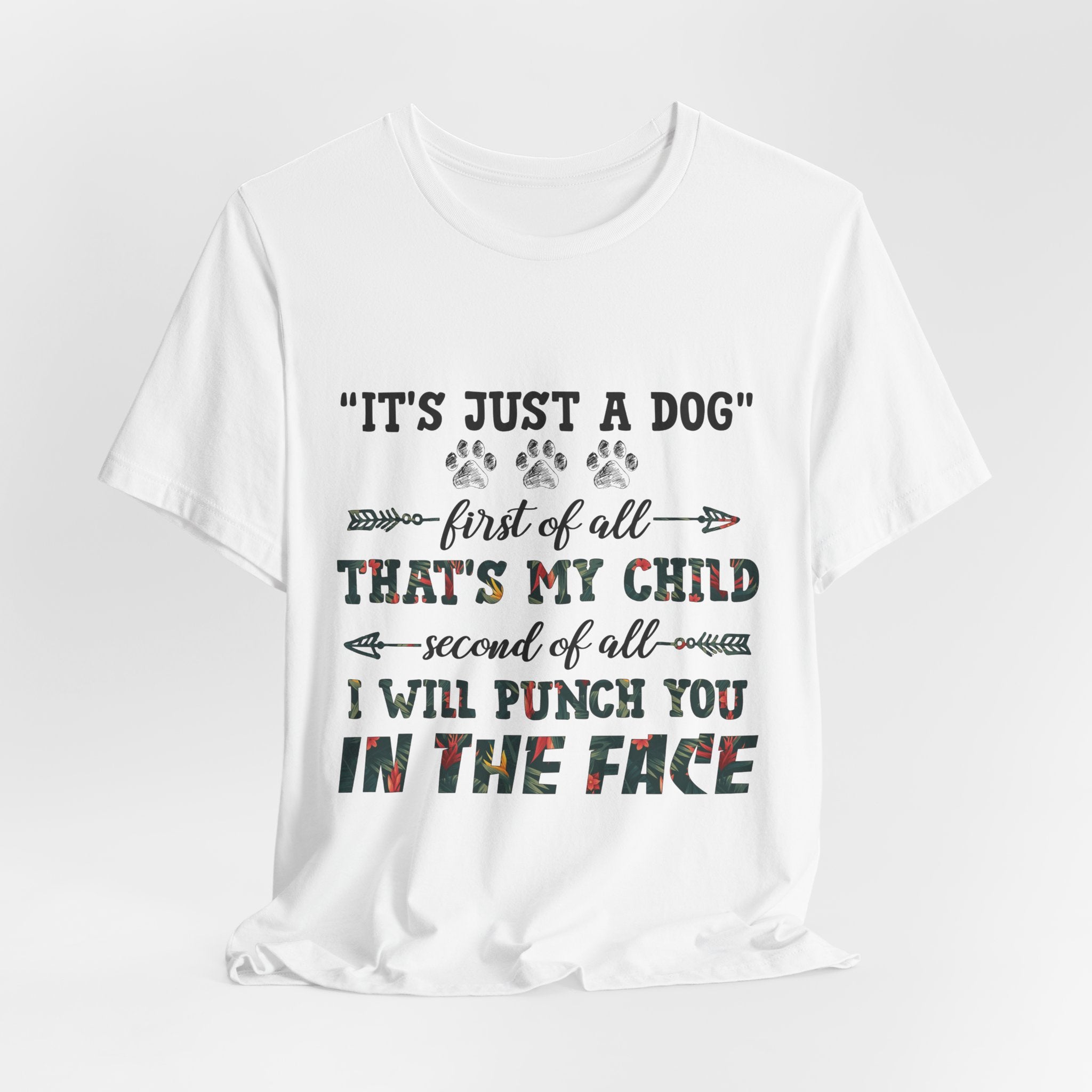"It's Just a Dog" Protective Pet Parent T-Shirt | Funny Dog Lover Gift
