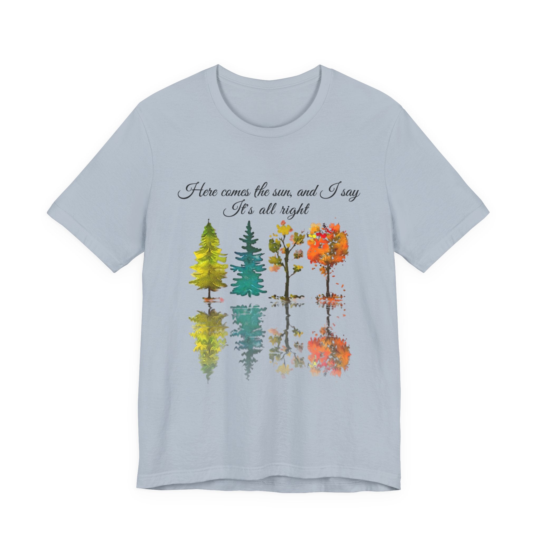 Here Comes The Sun It's All Right T-Shirt | Hippie Soul Gift