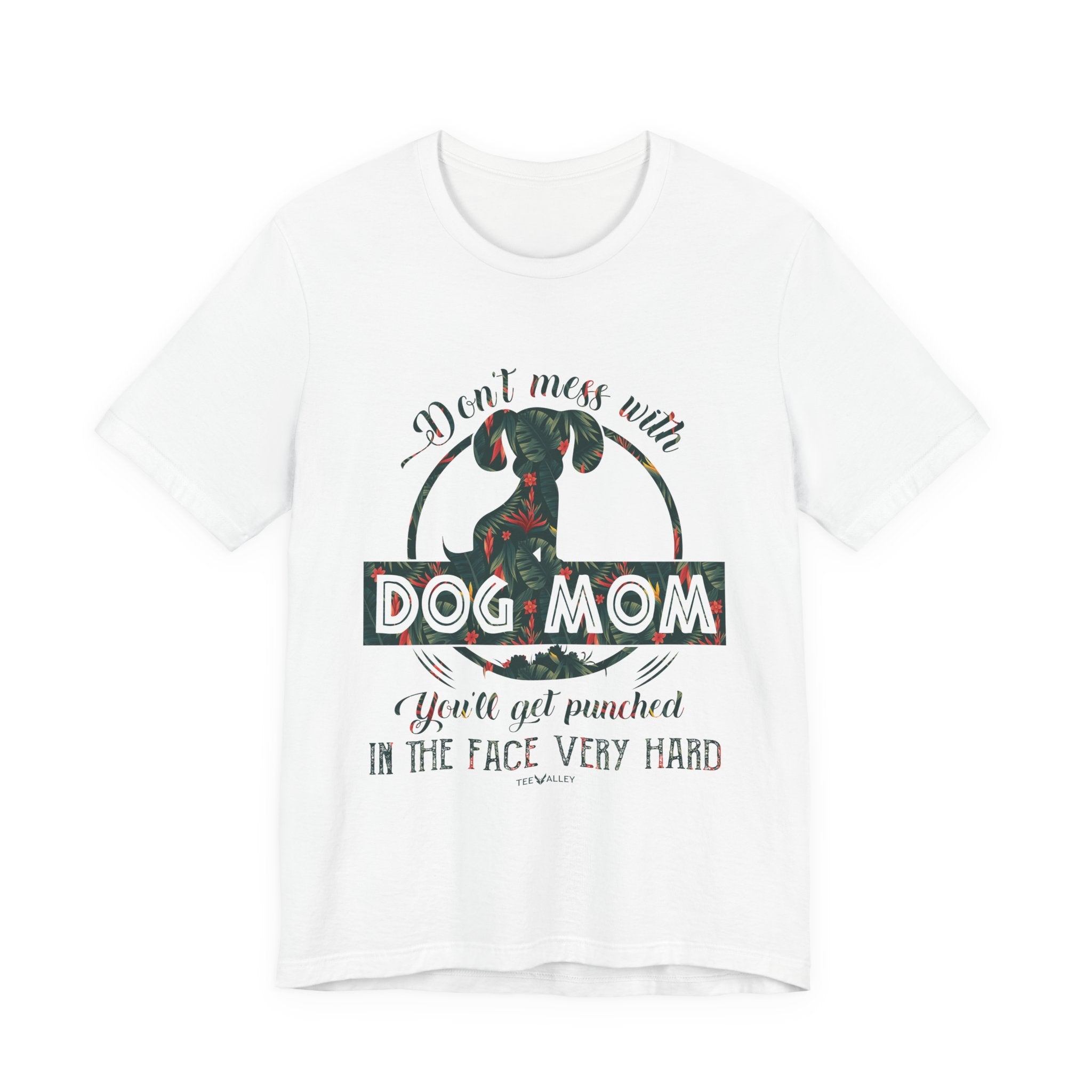 Don't Mess with Dog Mom T-Shirt | Protective Dog Mom Gift