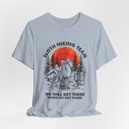 Sloth Hiking Team Shirt | We Will Get There Camper Gift