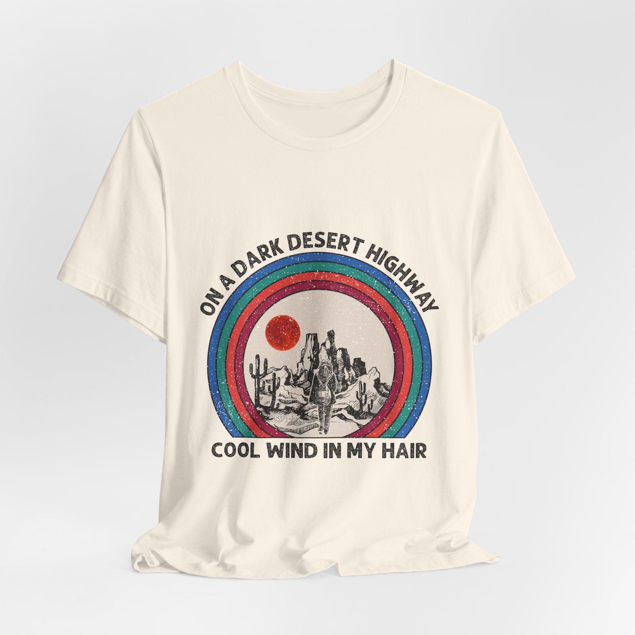On A Dark Desert Highway T-Shirt | Adventure Camper Gift