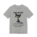 Piss Me Off Grumpy Cat T-Shirt | Funny Cat Lover Gift