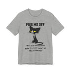 Piss Me Off Grumpy Cat T-Shirt | Funny Cat Lover Gift