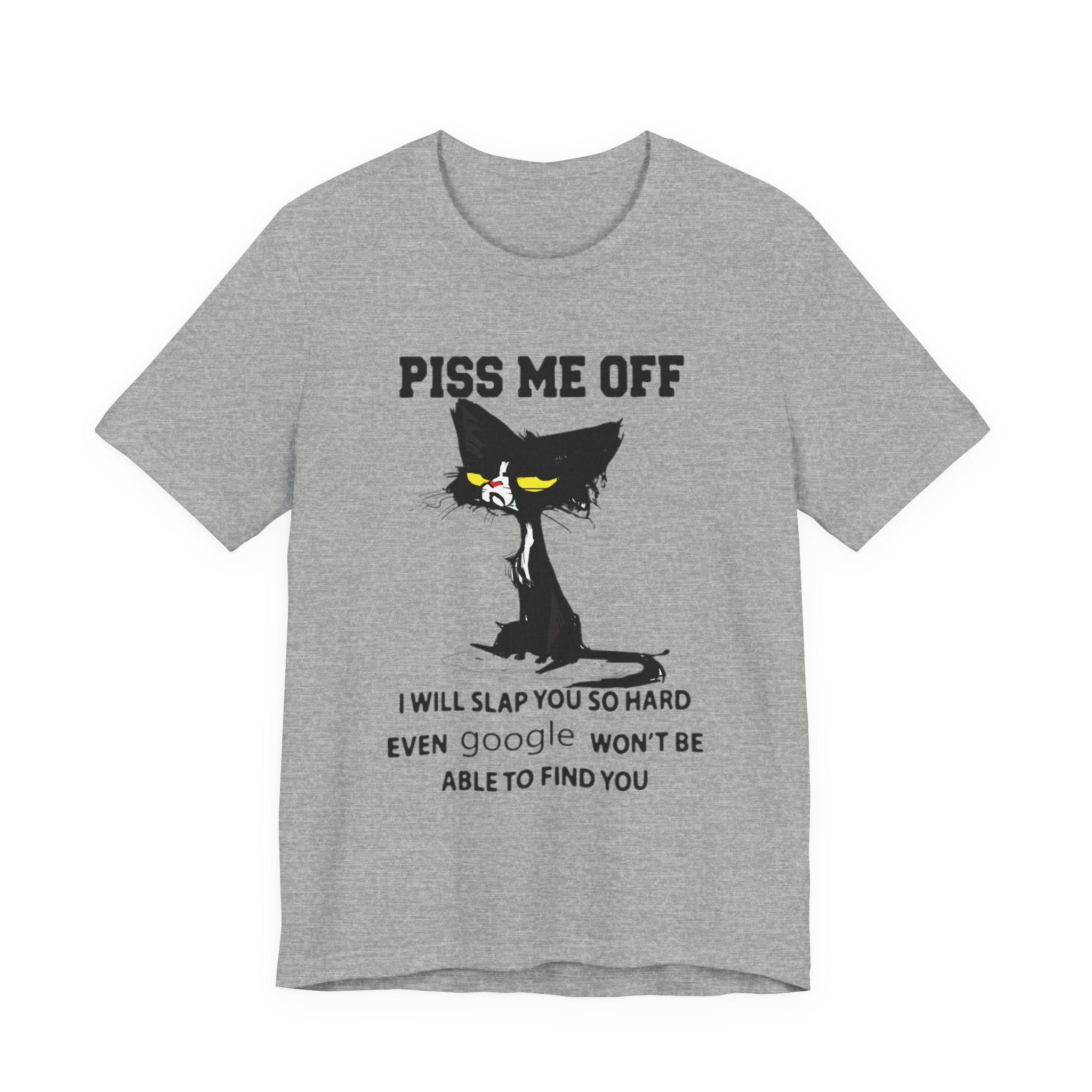 Piss Me Off Funny Cat T-Shirt | Sarcastic Cat Lover Gift