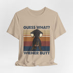 Guess What Wiener Butt T-Shirt | Funny Dachshund Lover Gift