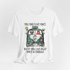 You Only Live Once T-Shirt | Hippie Van Peace Lover Gift