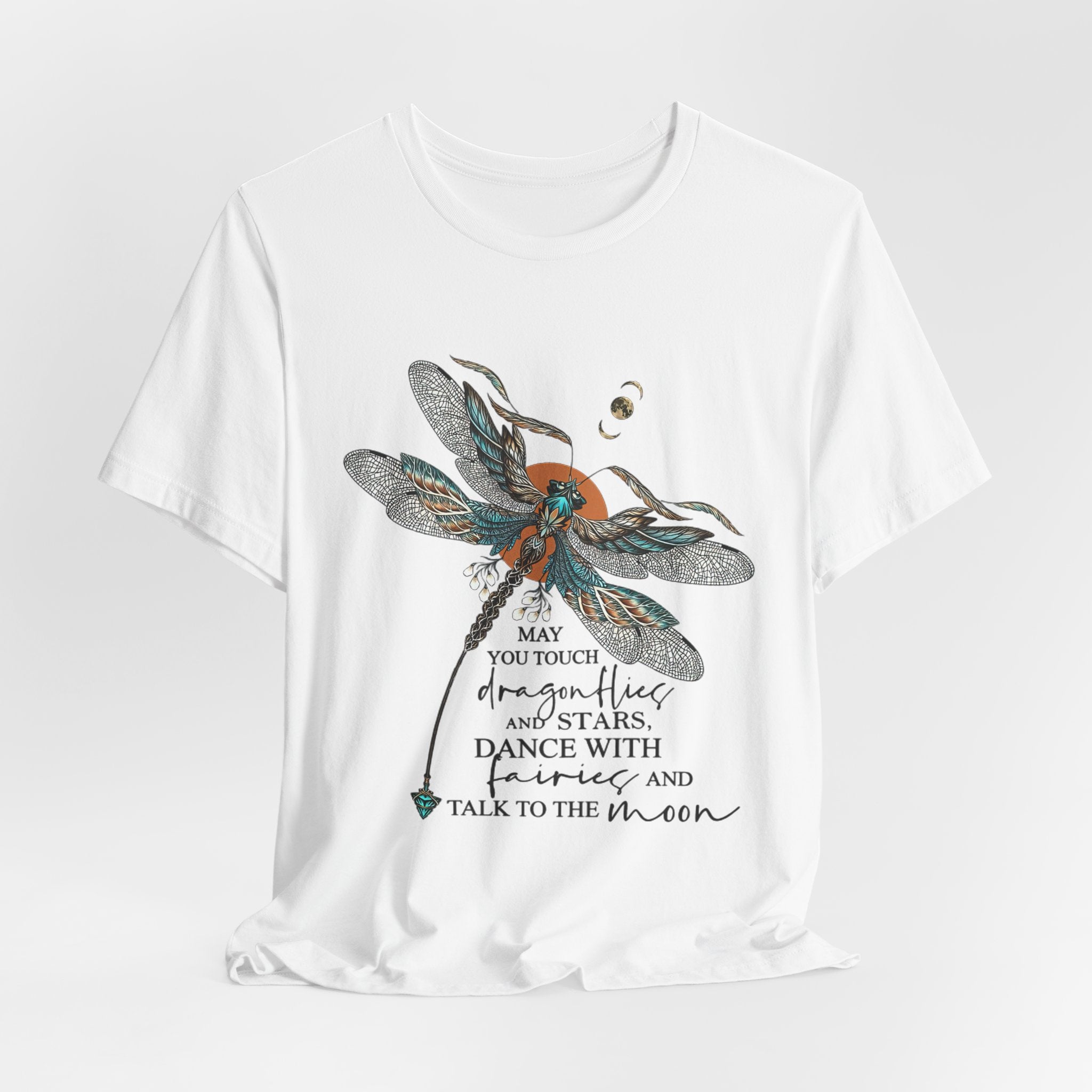 May You Touch Dragonflies T-Shirt | Free Spirit Gift