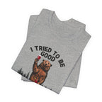 I Tried To Be Good T-Shirt | Funny Camper Gift