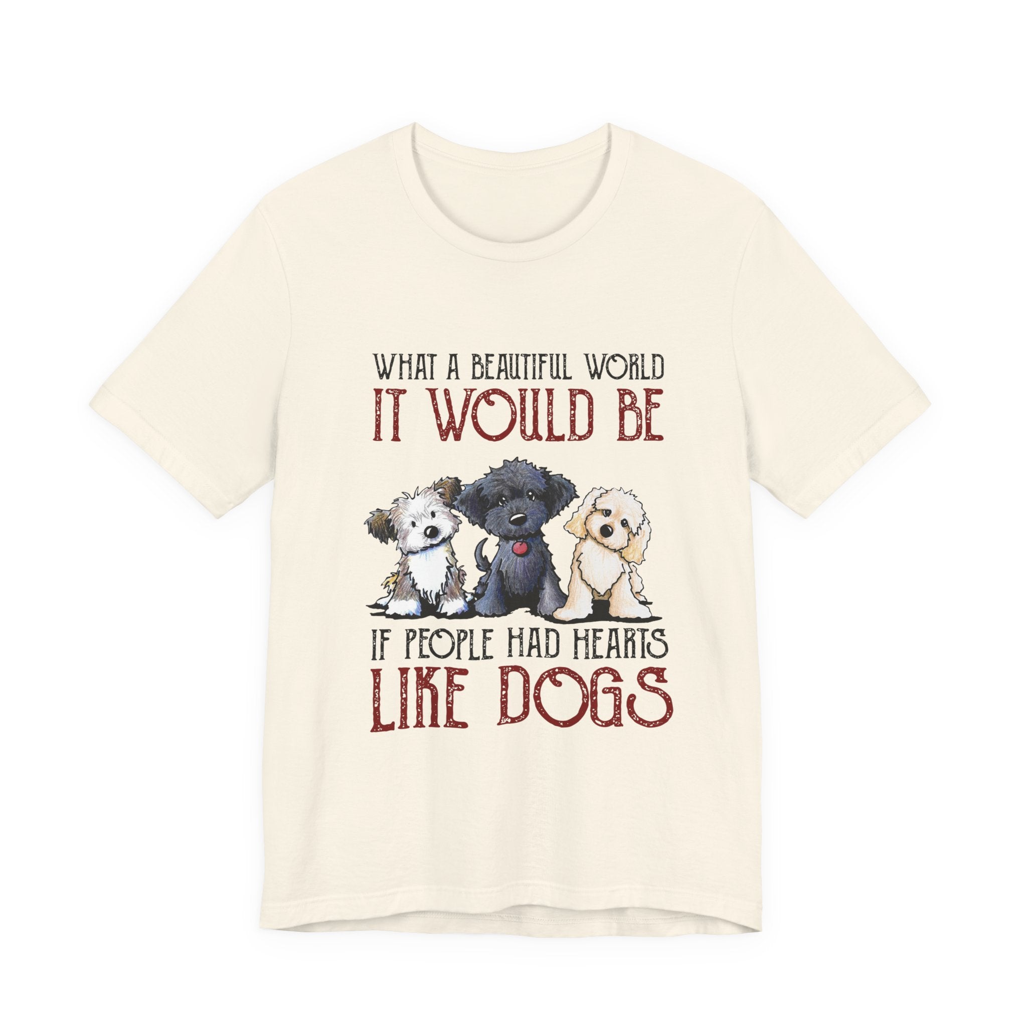 Beautiful World Hearts Like Dogs T-Shirt | Dog Lover Gift